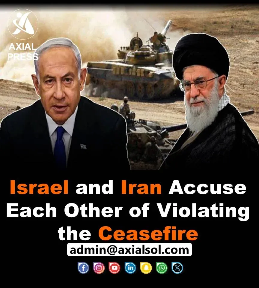 Israel and Iran trade ceasefire violation accusations.